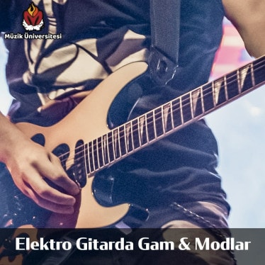 Elektro Gitarda Gam ve Modlar